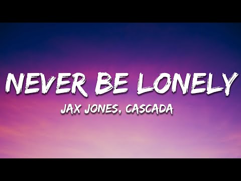 Jax Jones, Cascada - Never Be Lonely (Donk Edit) Lyrics