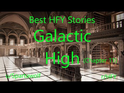 Best HFY Reddit Stories: Galactic High (Chapter 11)
