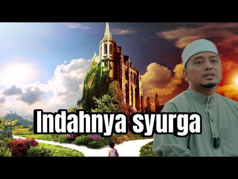 INDAHNYA SYURGA(Kasihnya Allah Kepada Manusia) - Ustaz Wadi Annuar