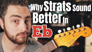 Why Do Strats Sound Better Tuned To Eb