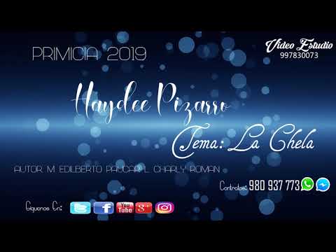 HAYDEE PIZARRO🎶LA CHELA🎶PRIMICIA 2019