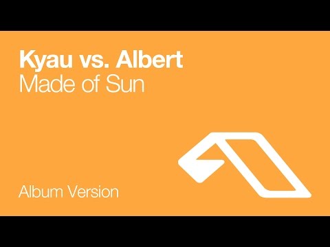 Kyau vs. Albert - Made of Sun (Album Version)