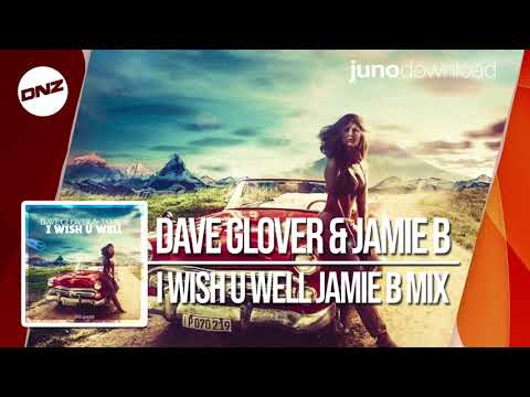 DNZF572 // DAVE GLOVER & JAMIE B - I WISH U WELL JAMIE B MIX (Official Video DNZ Records)