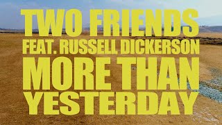 Two Friends ft. Russell Dickerson - More Than Yesterday