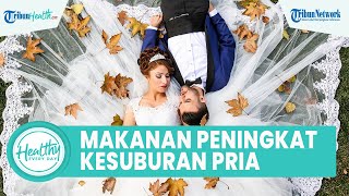 Cara Meningkatkan Kesuburan Pria dengan Konsumsi Makanan yang Kaya akan Nutrisi: Zinc hingga Omega 3