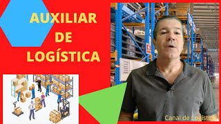 O que faz o Auxiliar de Logística