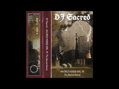 DJ Sacred - Sacred Mixes Vol. VI "The Sacred Grove"