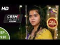 Crime Patrol Dastak Ep 910 Full Episode 19th November 2018