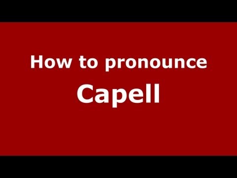 How to Pronounce Capell - PronounceNames.com