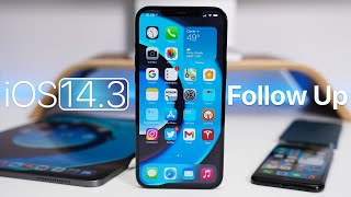 iOS 14.3 Follow Up Review