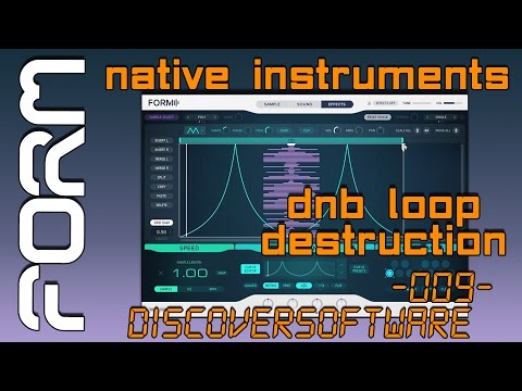 DiscoverSoftware // Native Instruments - Form //  DNB Loop destruction