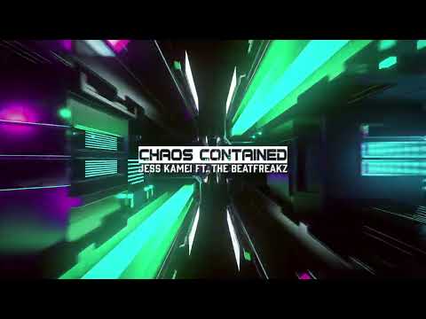 Chaos Contained - Jess Kamei Ft. The Beatfreakz
