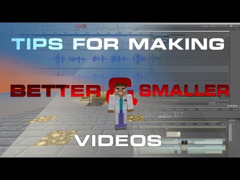Tips For Making Better & Smaller (Minecraft/FTB) Videos