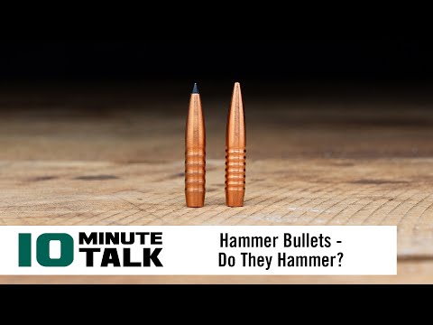 #10MinuteTalk - Hammer Bullets — Do They Hammer?