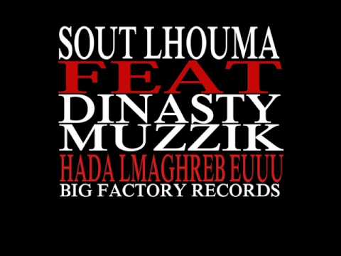 SOUT LHOUMA & DINASTY MUZZIK & J-FRAIS " HADA LMAGHREB EUU "