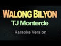 WALONG BILYON - (Karaoke) TJ Monterde