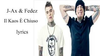 J Ax & Fedez  Il Kaos È Chiuso= lyrics