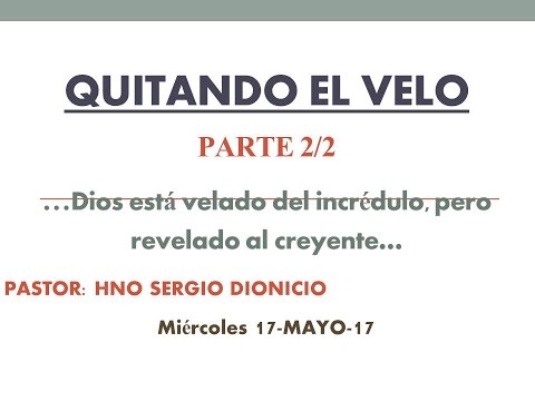 Quitando el Velo P. 2/2