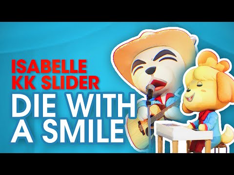 KK Slider & Isabelle - Die With A Smile (Lady Gaga and Bruno Mars)
