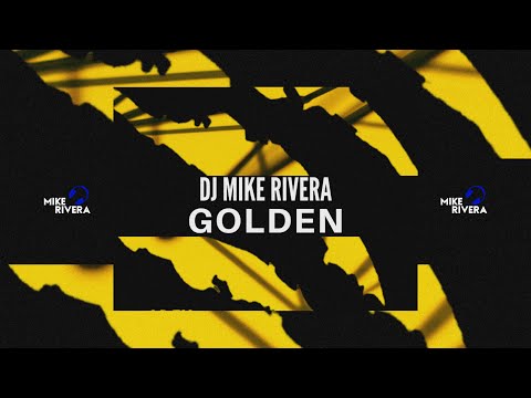 DJ Mike Rivera - Golden (Official Music Video)