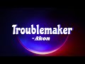 Akon Troublemaker