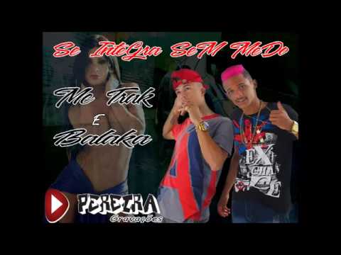 Mc Trak e Balaka - Se Integra  e se Joga