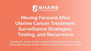 Moving Forward After Uterine Cancer Treatment: Surveillance Strategies, Testing, and Recurrence