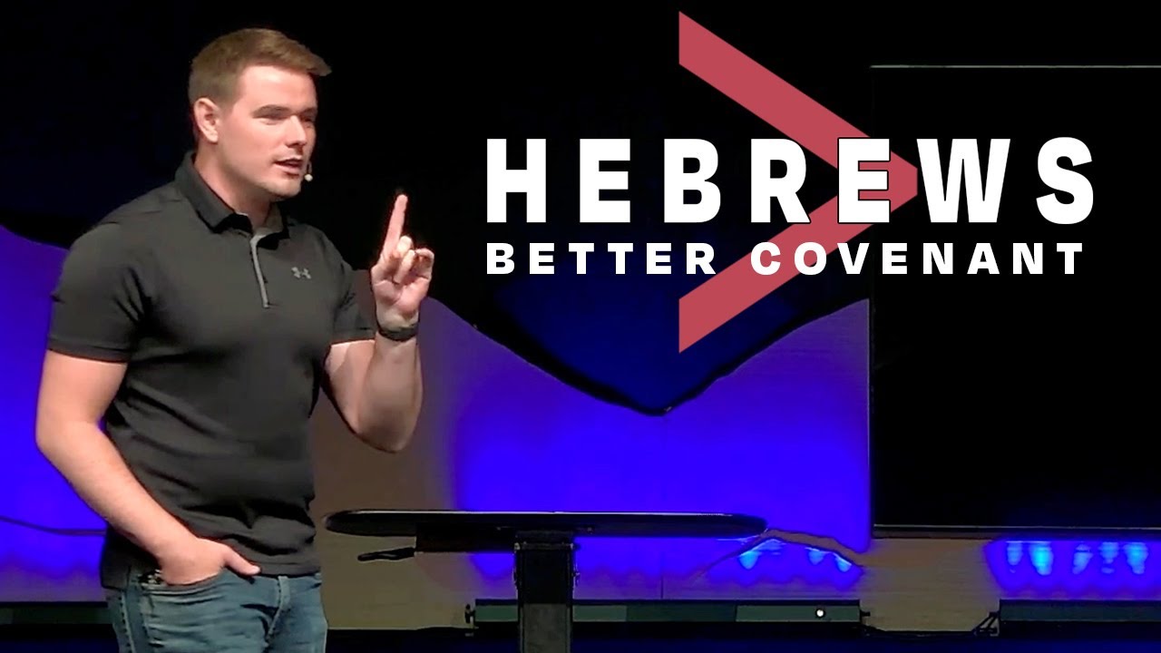 Hebrews: Hebrews 8 // Better Covenant - Jordan Andler
