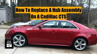 Replacing A Rear Hub Wheel Bearing On A 2010 Cadillac CTS