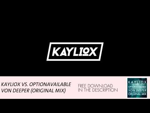 Kayliox Vs. OptionAvailable - Von Deeper (Original Mix) [FREE DOWNLOAD]