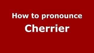 How to pronounce Cherrier