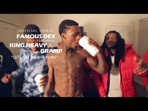 Famous Dex ft. King Heavy & Gramp - "Let's Get To The Plan" (Official Music Video)