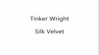 Tinker Wright Silk Velvet