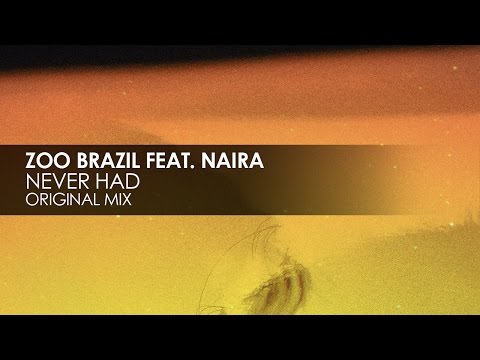 Zoo Brazil featuring Naira - Never Had