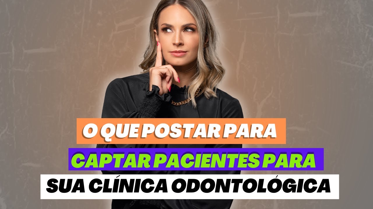 Estratégias de Conteúdo para Atrair Pacientes para Sua Clínica Odontológica