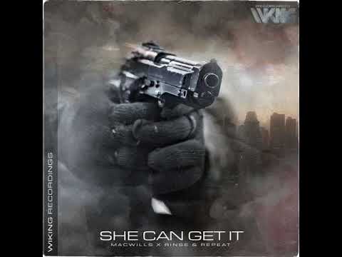 ■Rinse & Repeat, MacWills - She Can Get It (Original Mix)