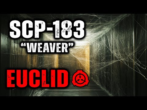 SCP 183 - "Weaver" : Object Class - Euclid