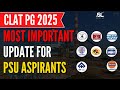 Most Important Update for PSU Aspirants for CLAT PG | CLAT PG 2025 | PSU Law Officer | PSU jobs