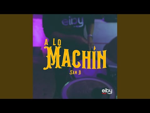 A Lo Machín (feat. Sam B) (Live Session)