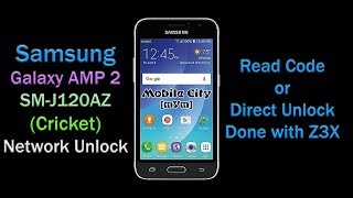 Samsung Galaxy Amp 2 SM-J120AZ Network Unlock With Z3X (without Modem Downgrade)