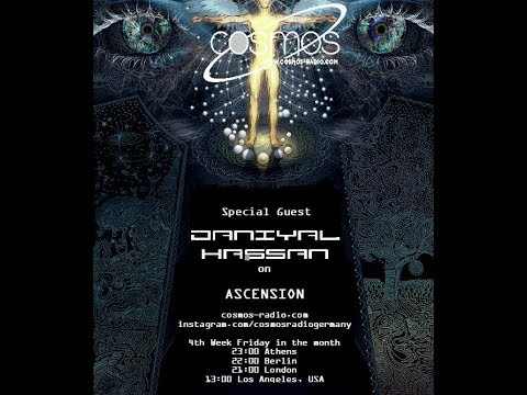 Ascention Special Guest - Daniyal Hassan Cosmos Radio Aug 2018