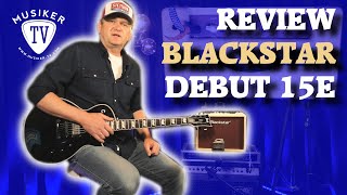 Video thumbnail for Blackstar Debut 15E - Review by Musiker TV