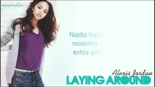 Alexis Jordan - Laying Around (Traducción al Español)