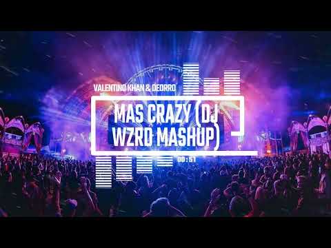 Valentino Khan & Deorro - Mas Crazy (DJ WZRD Mashup)