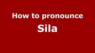 How to pronounce Sila