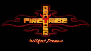 Brother Firetribe ♠ Wildest Dreams. ♠ HQ