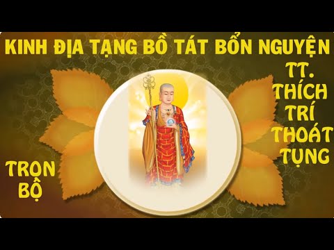 Kinh Địa Tạng có chữ - Trọn Bộ - TT.Thích Trí Thoát tụng (Không quảng cáo)