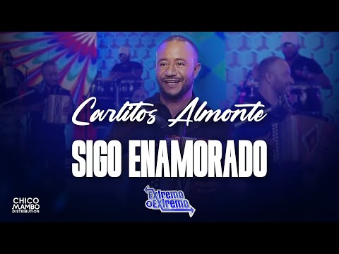 Carlitos Almonte - Sigo Enamorado (En De Extremo a Extremo)