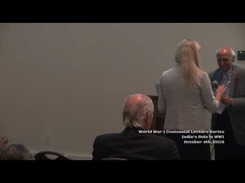 WWI Centennial Lecture Series - India's Role in WWI (October 4th, 2018) Ep 1/6