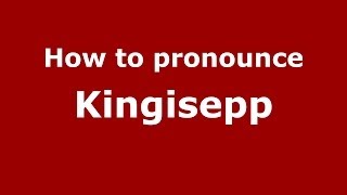 How to pronounce Kingisepp